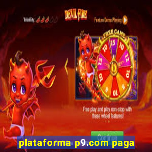 plataforma p9.com paga